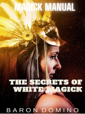 cover image of The Secrets of White Magick